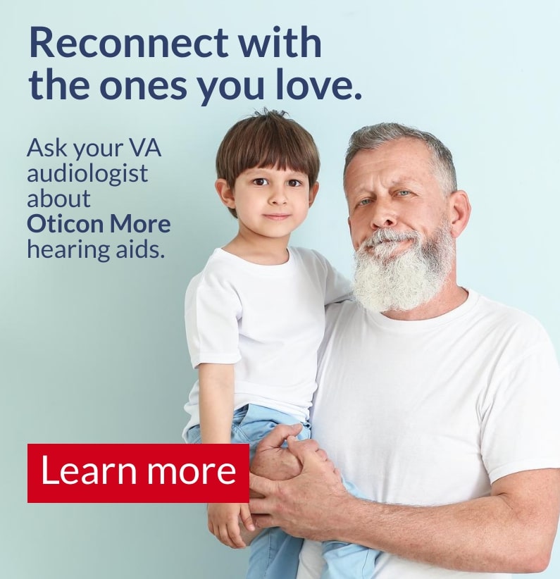 Reconnect with the ones you love through hearing aids from the VA