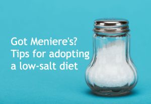 A graphic stating "Got Meniere's? Tips for adopting a low-salt diet