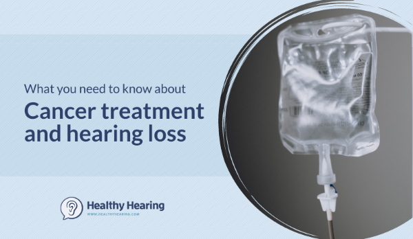 Illustration stating What you need to know about cancer treatment and hearing loss