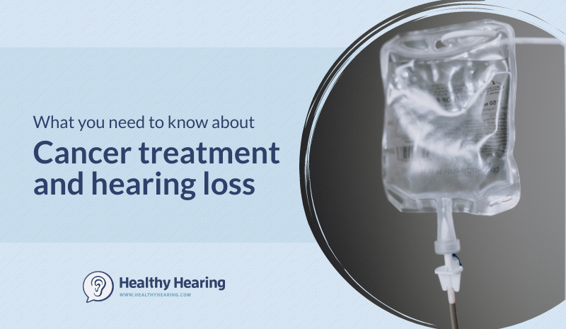 Cancer treatment and hearing loss