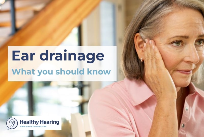 A woman grabs her ear. Text says "Ear Drainage: What You Should Know"