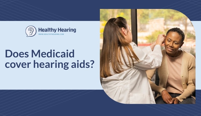 Text says: Does Medicaid cover hearing aids? Image shows a woman receiving hearing aids.