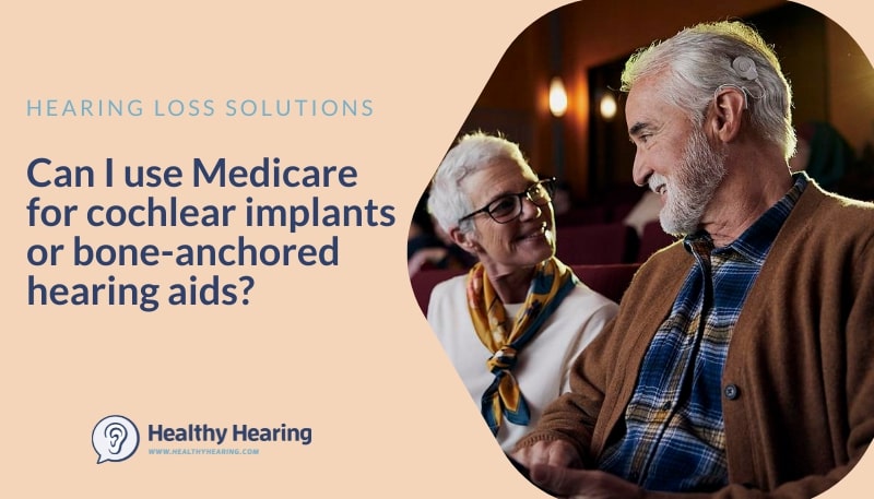 Infographic asking: Can I use Medicare for cochlear implant or BAHA?