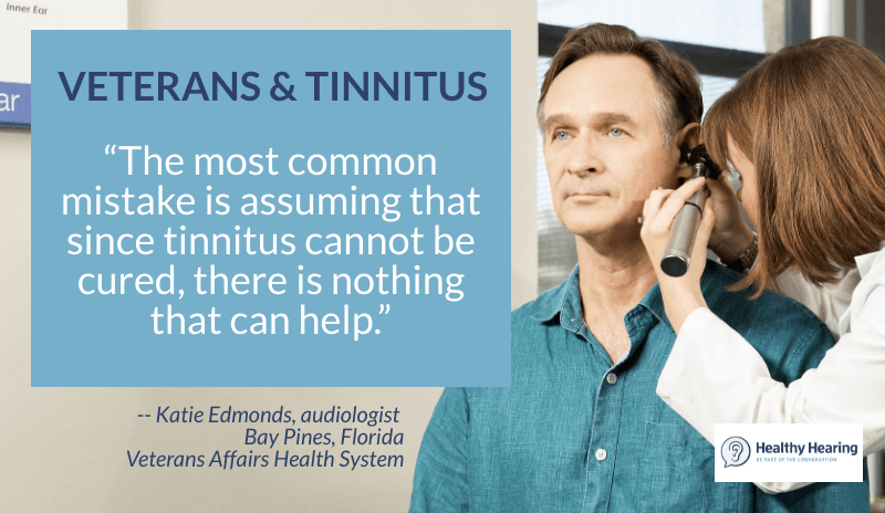 A man receives a hearing exam, with a quote from a VA audiologist "the most common mistake is assuming that since tinnitus is not curable, there is nothing that can help."